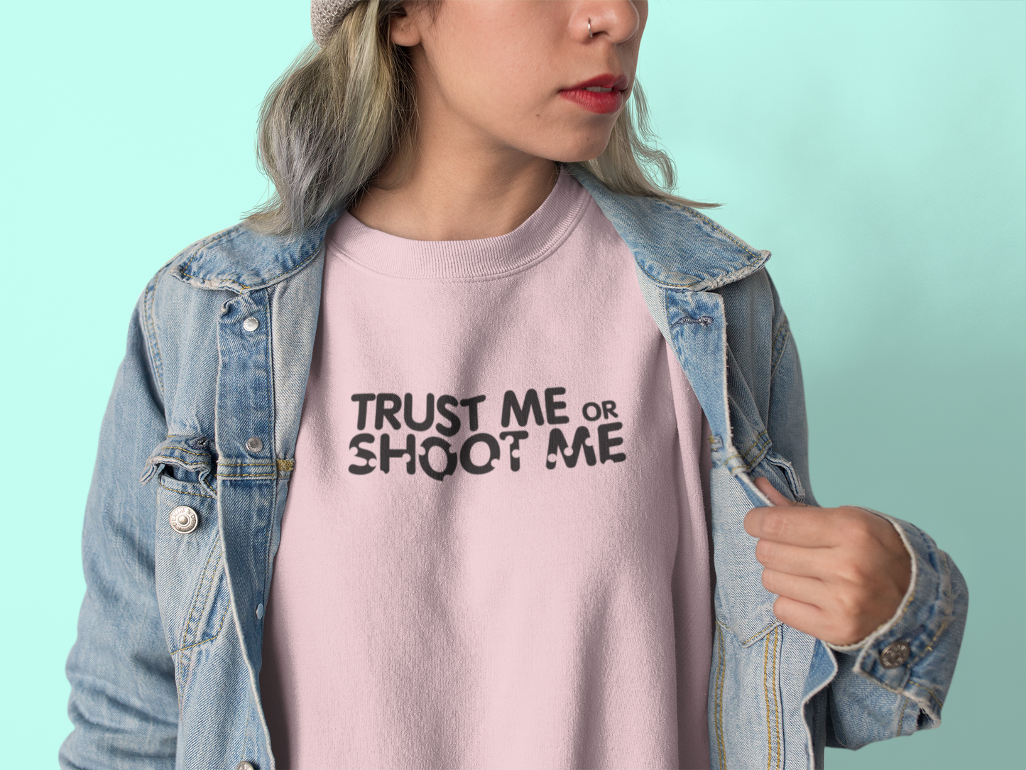 Trust Me or Shoot Me Sweater Women/Unisex