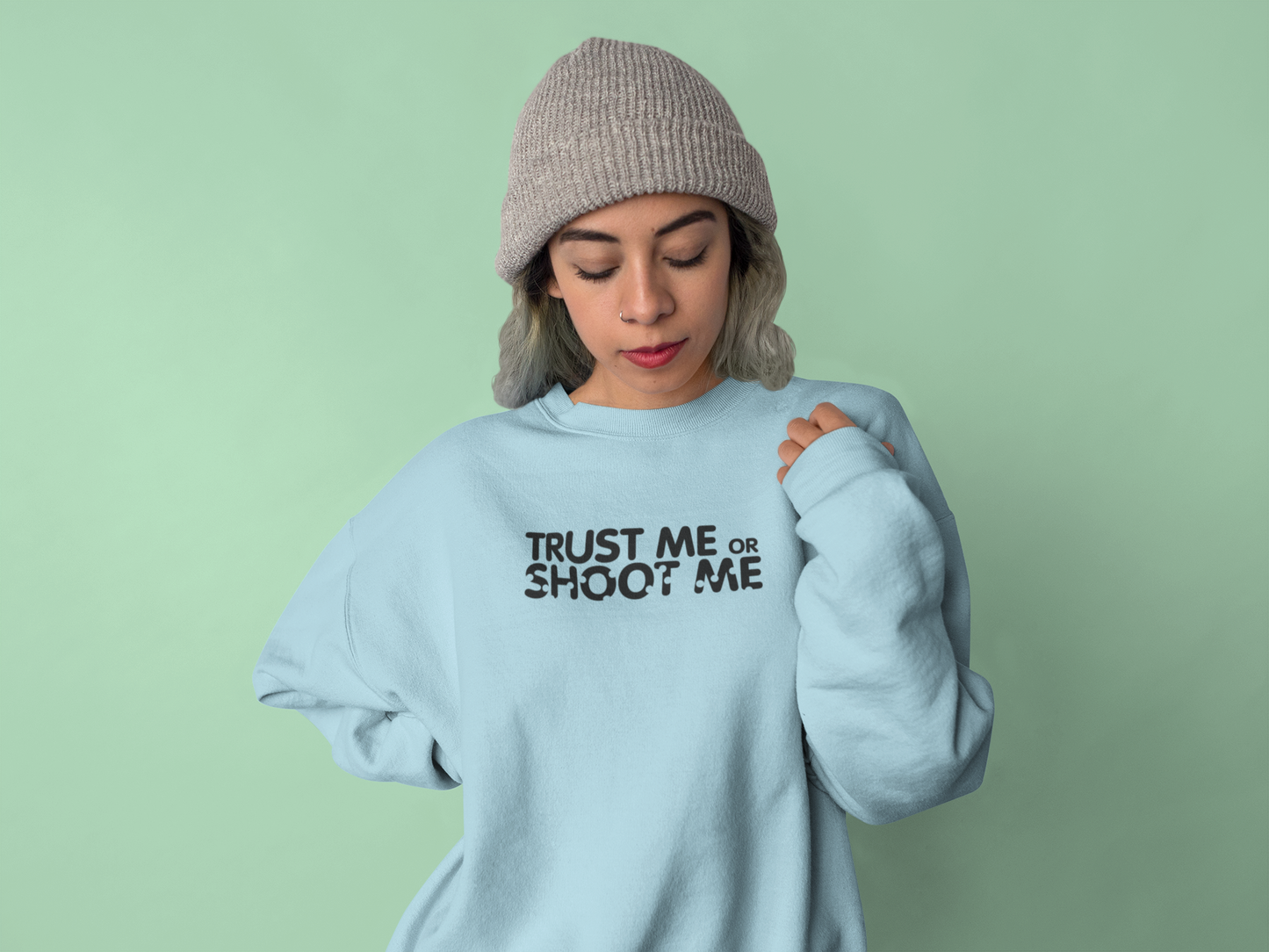 Trust Me or Shoot Me Sweater Women/Unisex