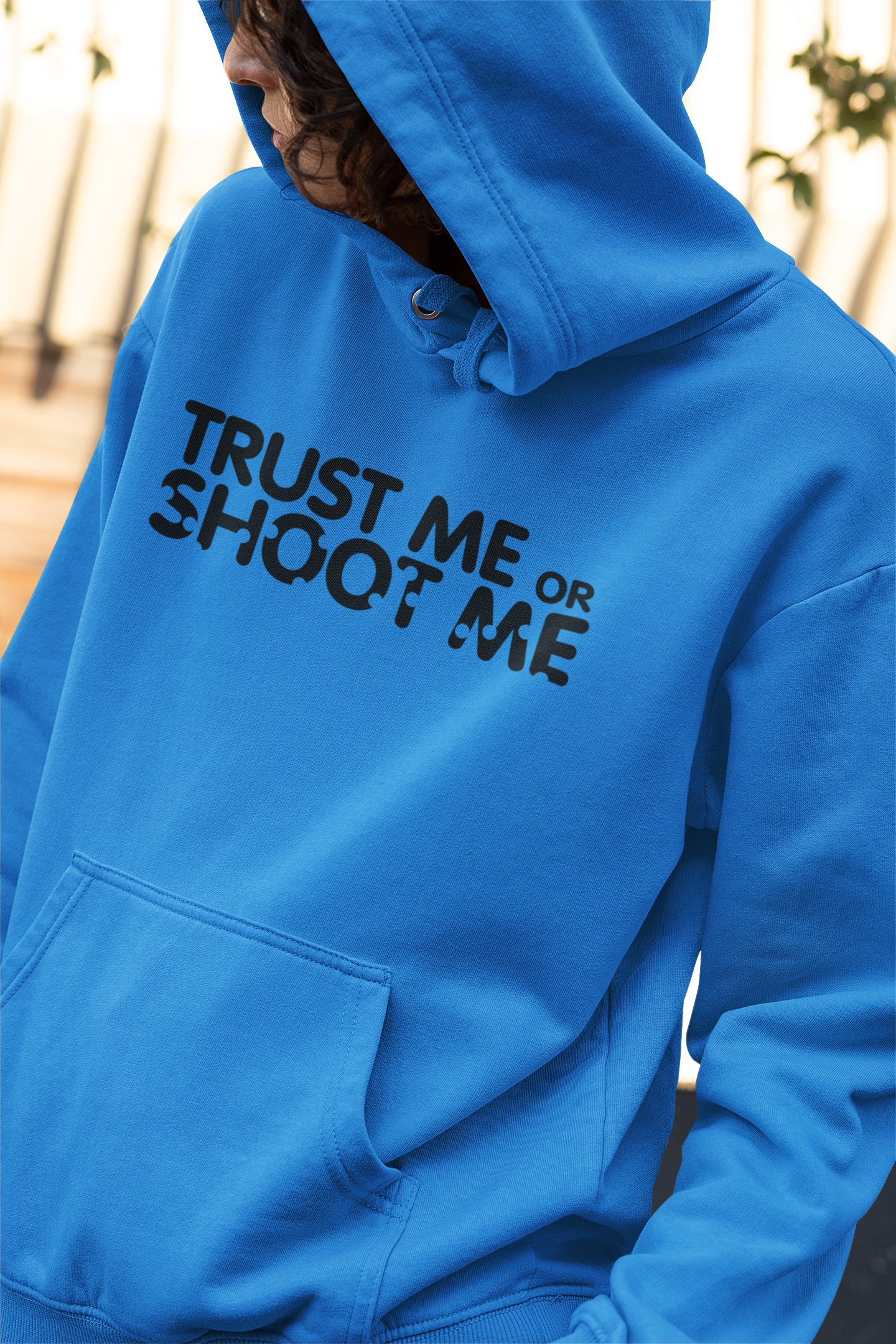 Trust Me or Shoot Me Hoodie Women/Unisex